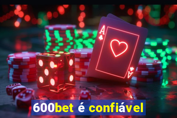 600bet é confiável